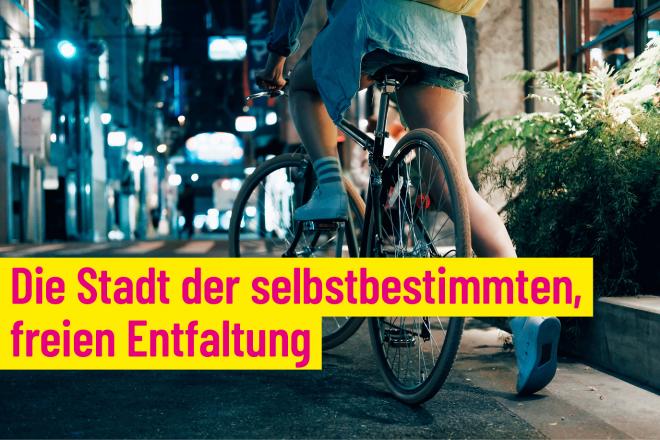 Die Stadt der selbstbestimmten, freien Entfaltung